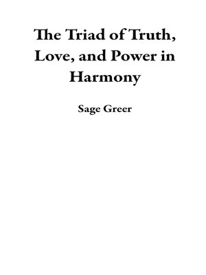 cover image of The Triad of  Truth, Love, and Power  in Harmony